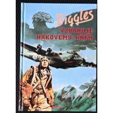 Biggles vzdoruje hákovému kříži - William Earl Johns