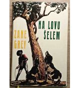 Na lovu šelem - Zane Grey
