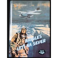 Biggles letí na sever - William Earl Johns
