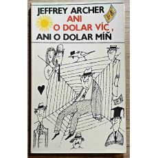 Ani o dolar víc, ani o dolar míň - Jeffrey Archer