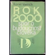 Rok 2000: Spor o budoucnost člověka - Kornel Vavrinčík