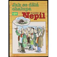 Jak se dělá chalupa - František Nepil 1996