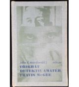 Třikrát detektiv amatér Travis McGee - John D. MacDonald