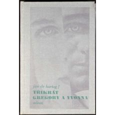Třikrát Gregory a Yvonna - Jan de Hartog