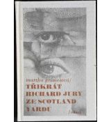 Třikrát Richard Jury ze Scotland Yardu - Martha Grimes