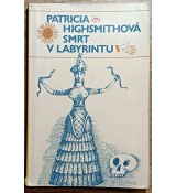 Smrt v labyrintu - Patricia Highsmith