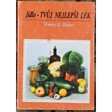Jídlo - tvůj nejlepší lék - Henry G. Bieler