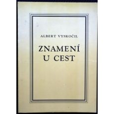 Znamení u cest - Albert Vyskočil