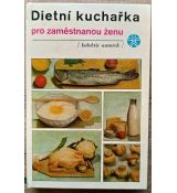 Dietní kuchařka pro zaměstnanou ženu - kolektiv autorů