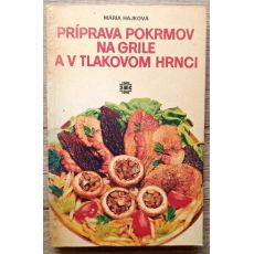 Príprava pokrmov na grile a v tlakovom hrnci - Mária Hajková