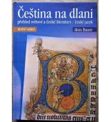 Čeština na dlani - přehled světové a české literatury - Český jazyk - Alois Bauer