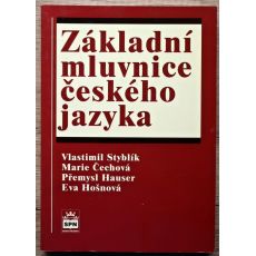 Základní mluvnice českého jazyka - Vlastimil Styblík , Marie Čechová , Přemysl Hauser