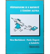 Připravujeme se k maturitě z českého jazyka - Pavla Ziegová , Věra Martinková , Zdeňka Kučerová , Daniela Fochová , Ivana Paravičiny