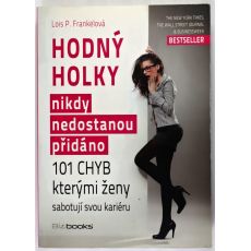 Hodný holky nikdy nedostanou přidáno - Lois P. Frankel