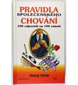 Pravidla společenského chování - 100 odpovědí na 100 otázek - Georg Incze