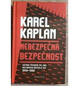 Nebezpečná bezpečnost - Karel Kaplan