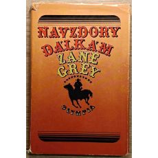 Navzdory dálkám - Zane Grey