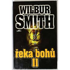 Řeka bohů II. - Wilbur Smith