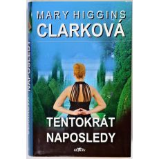Tentokrát naposledy - Mary Higgins Clark