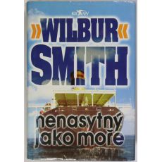 Nenasytný jako moře - Wilbur Smith