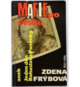 Mafie po česku, aneb, Jeden den Bohuslava Panenky - Zdena Frýbová