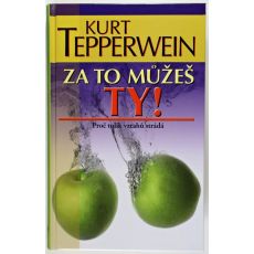 Za to můžeš ty! - Kurt Tepperwein