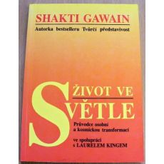 Život ve světle - Průvodce osobní a kosmickou transformací - Shakti Gawain - #2
