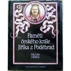Paměti českého krále Jiříka z Poděbrad - Václav Erben
