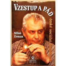 Vzestup a pád české sociální demokracie - Miloš Zeman