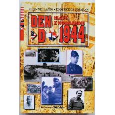 Den D, 1944 : Hlasy z Normandie - Robin Neillands & Roderick de Normann