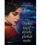 Dívky, které slyšely plakat moře - Elizabeth Blackwellová
