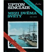 Mezi dvěma světy 1. část - Upton Sinclair