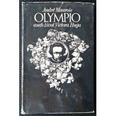 Olympio, aneb, Život Victora Huga - André Maurois