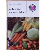 Zelenina na zahrádce - Antonín Dolejší