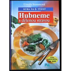 Hubneme s dělenou stravou: Kúra na 6 týdnů - Ursula Summ