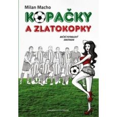 Kopačky a zlatokopky - Akční fotbalový erotikon - Milan Macho