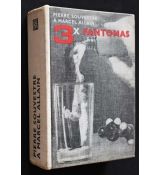 3x Fantomas - Pierre Souvestre, Marcel Allain