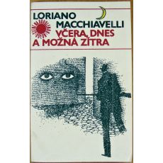 Včera, dnes a možná zítra - Loriano Macchiavelli