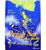 Peggy Sue a strašidla - Motýl podzemní říše - Serge Brussolo