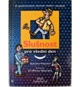Slušnost pro všední den (o společenském chování vážně i nevážně) - Slavomír Pejčoch Ravik