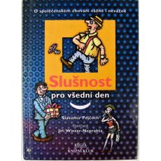 Slušnost pro všední den (o společenském chování vážně i nevážně) - Slavomír Pejčoch Ravik