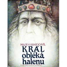 Král obléká halenu - Miloš Václav Kratochvíl