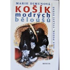 Košík modrých běloušů aneb Pozor, vyletí štěně - Marie Dimunová