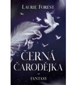Černá čarodějka - Laurie Forest