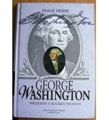 George Washington: prezident u kolébky velmoci - Franz Herre