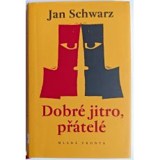 Dobré jitro, přátelé - Jan Schwarz
