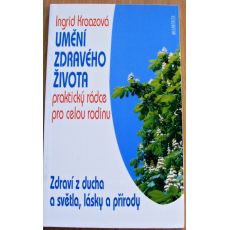 Umění zdravého života - Ingrid Kraaz Von Rohr