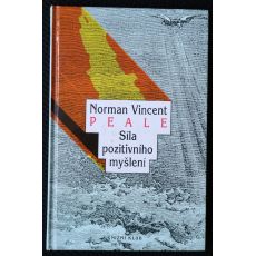 Síla pozitivního myšlení - Norman Vincent Peale