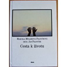 Cesta k životu - Jan Palouček & Marcela Müllerová-Paloučková #1