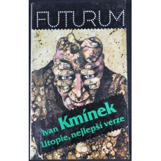 Utopie, nejlepší verze - Ivan Kmínek